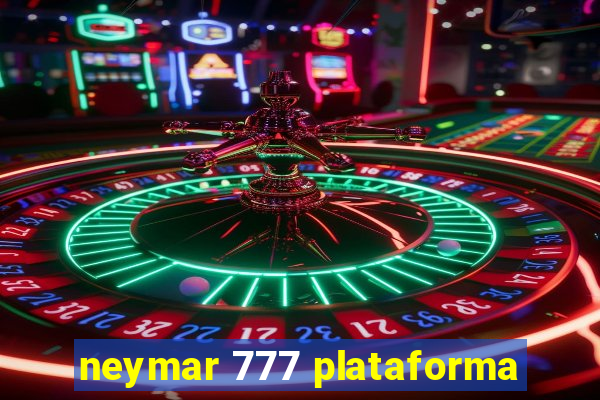 neymar 777 plataforma