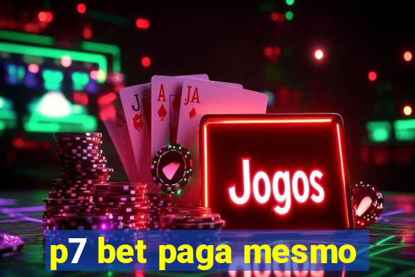 p7 bet paga mesmo