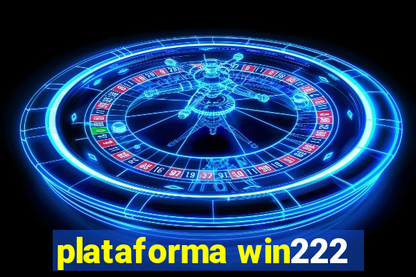 plataforma win222