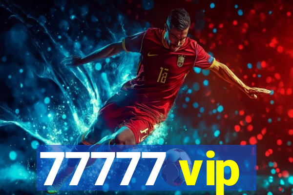 77777 vip