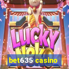 bet635 casino