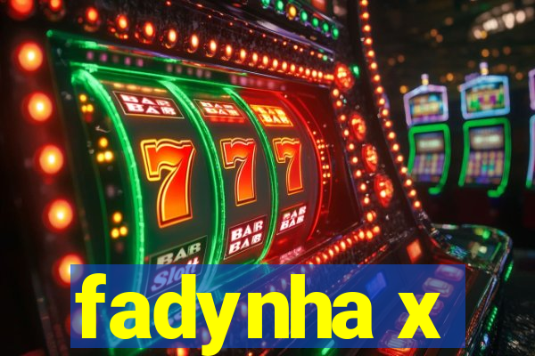 fadynha x