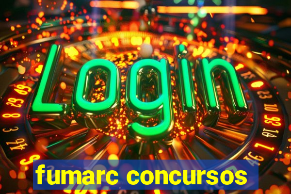 fumarc concursos