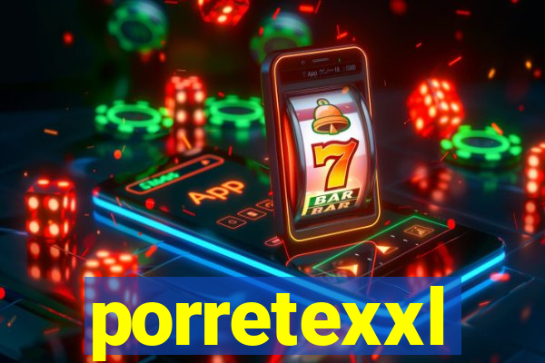 porretexxl