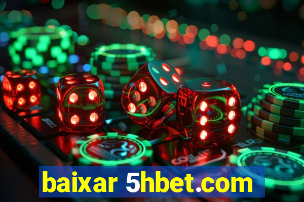 baixar 5hbet.com