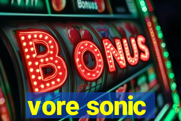 vore sonic