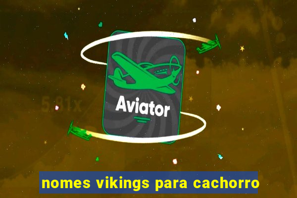 nomes vikings para cachorro