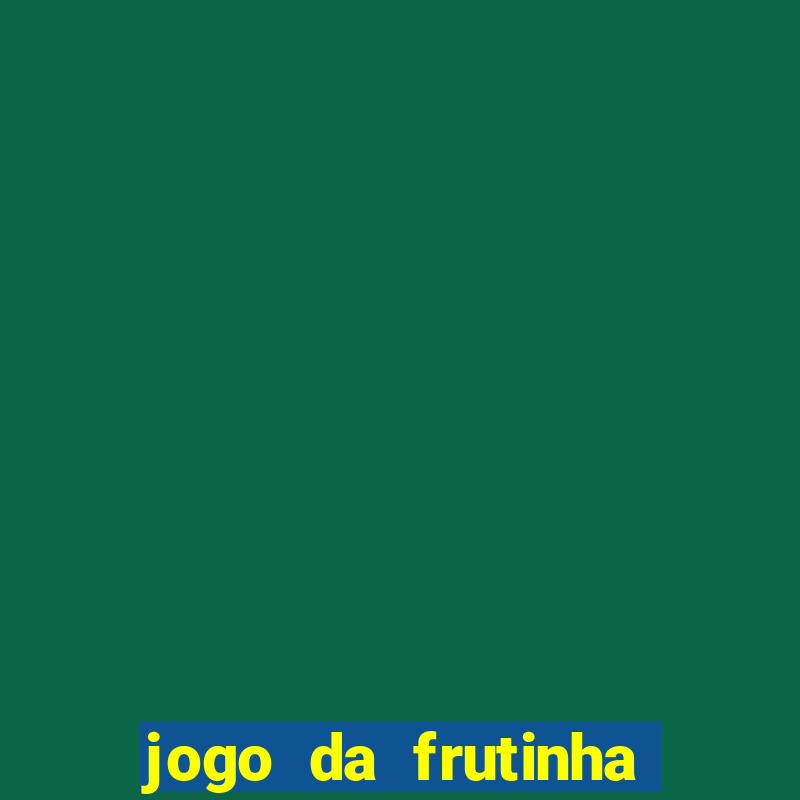 jogo da frutinha com deposito de 1 real