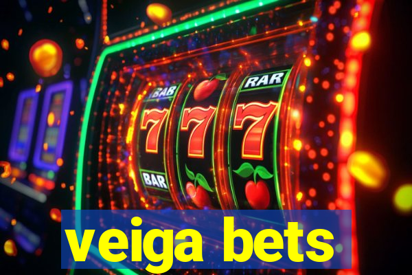 veiga bets