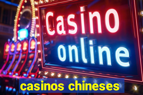 casinos chineses