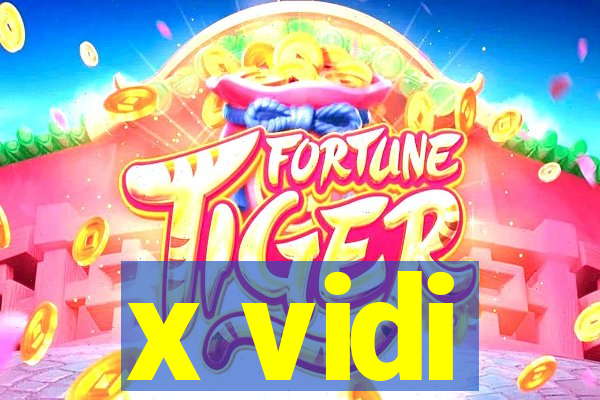 x vidi