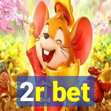 2r bet