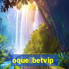 oque茅betvip