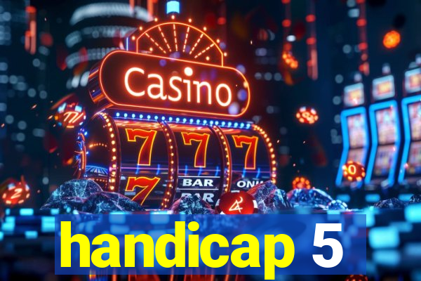 handicap 5