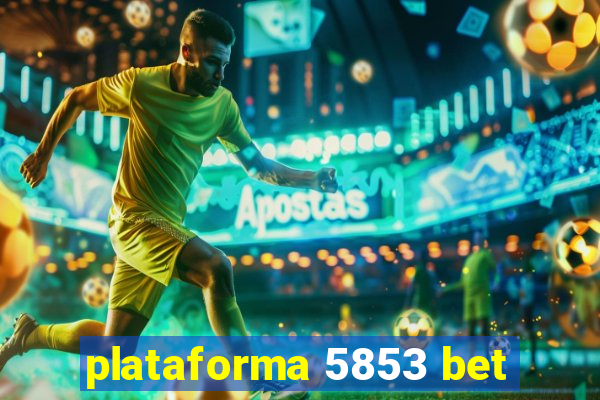 plataforma 5853 bet