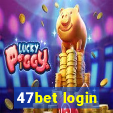 47bet login