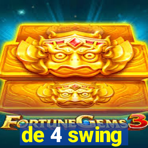 de 4 swing