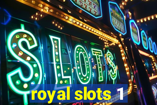 royal slots 1