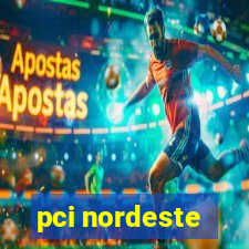 pci nordeste