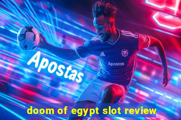 doom of egypt slot review