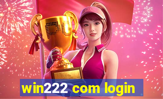 win222 com login