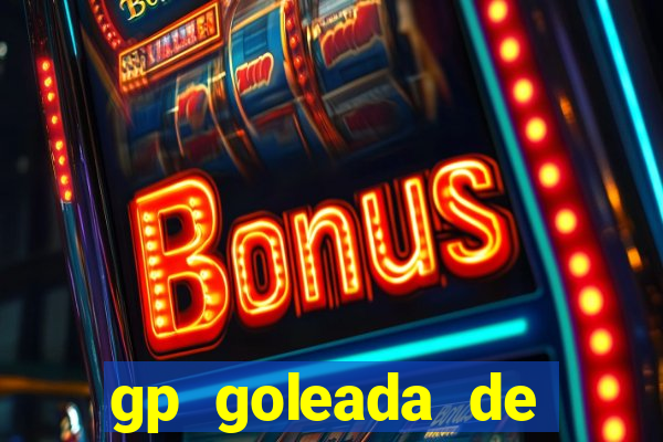 gp goleada de pr閿歮ios. bet