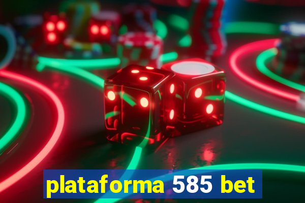 plataforma 585 bet