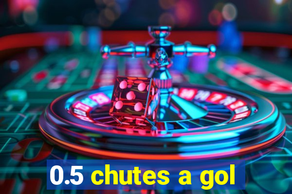 0.5 chutes a gol