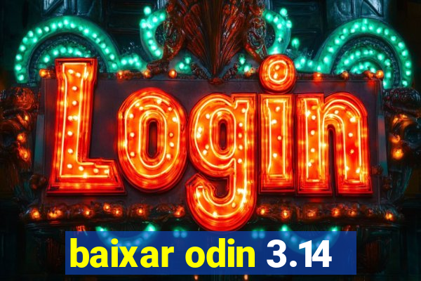 baixar odin 3.14