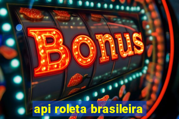 api roleta brasileira