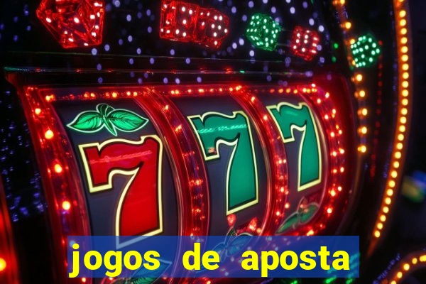 jogos de aposta mais famosos