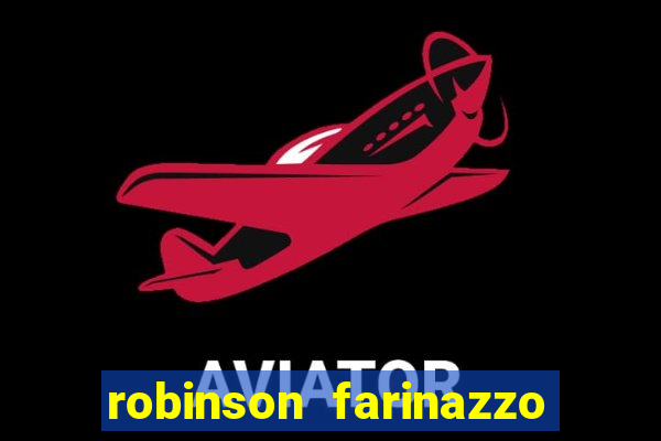 robinson farinazzo biografia wikipedia