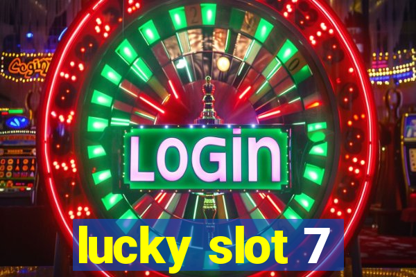 lucky slot 7