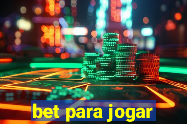 bet para jogar