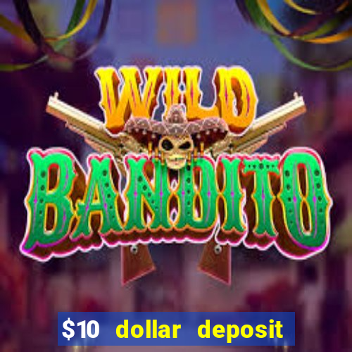 $10 dollar deposit casino usa