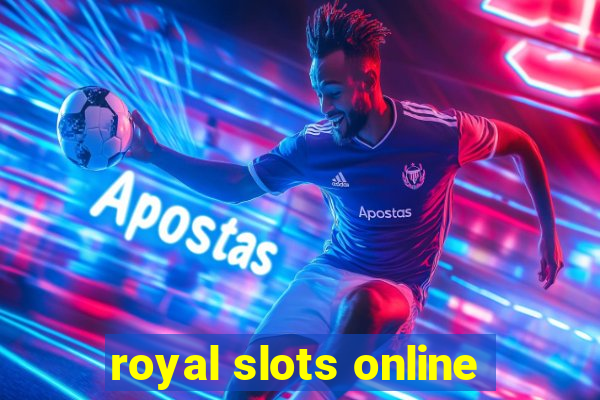 royal slots online