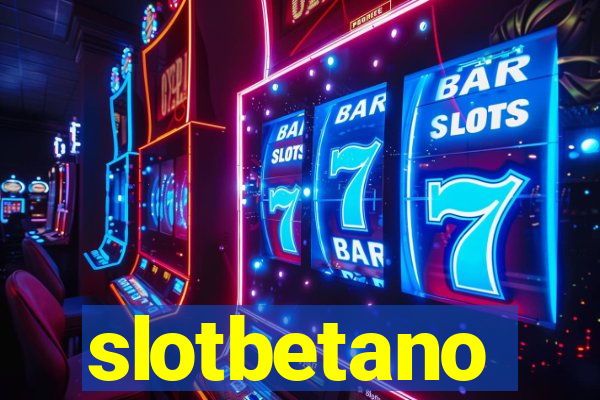 slotbetano