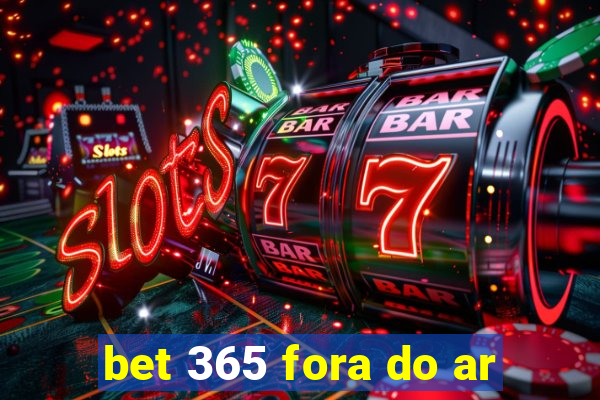 bet 365 fora do ar