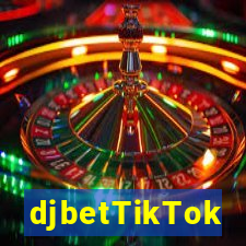 djbetTikTok