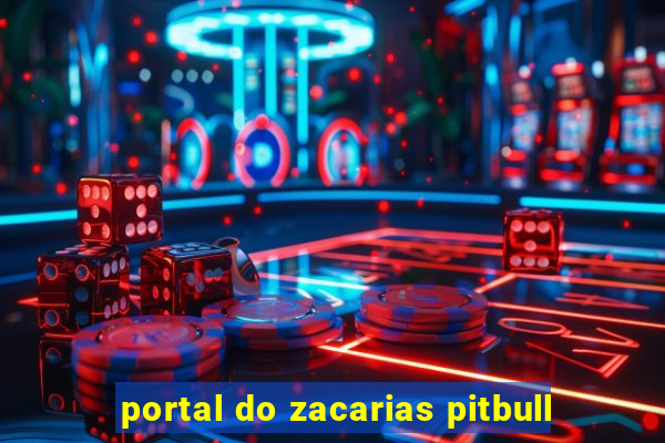 portal do zacarias pitbull