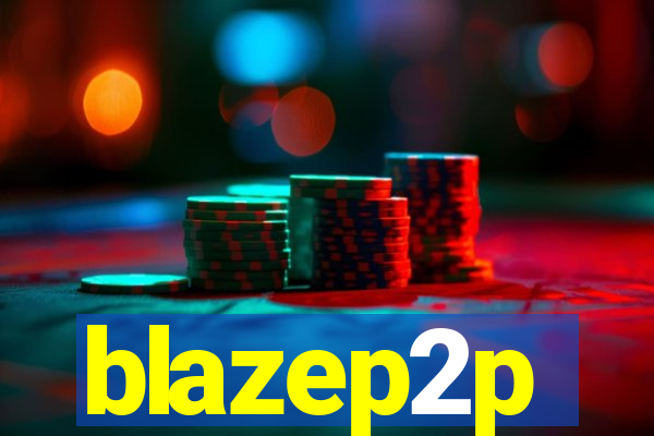 blazep2p