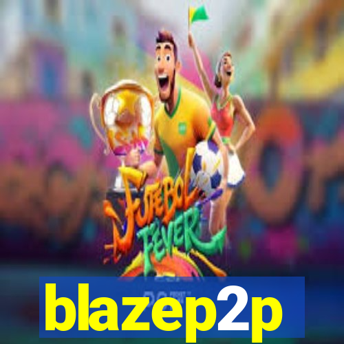 blazep2p