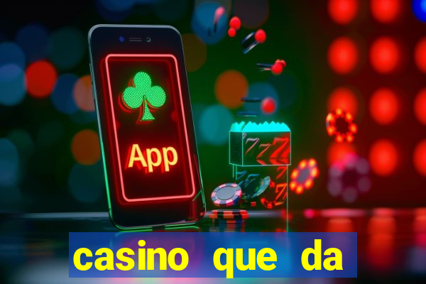 casino que da dinheiro no cadastro