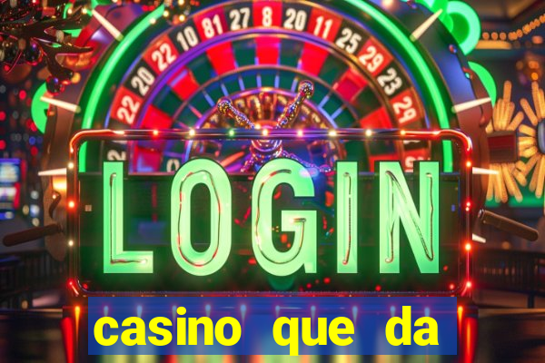 casino que da dinheiro no cadastro