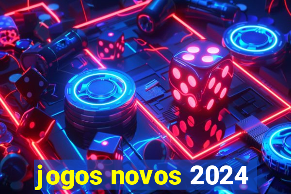 jogos novos 2024