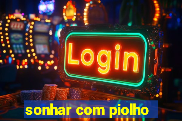 sonhar com piolho