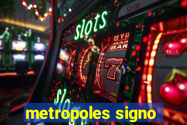 metropoles signo