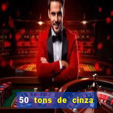 50 tons de cinza filme drive