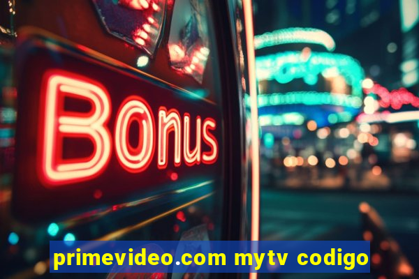 primevideo.com mytv codigo