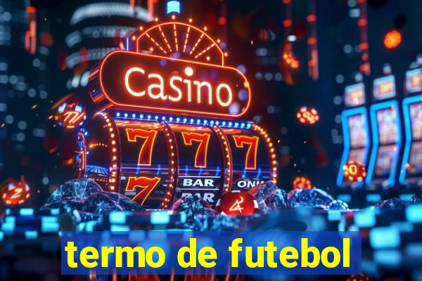 termo de futebol